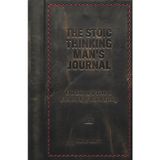 The Stoic Thinking Man's Journal: One Day at a Time to Create a Life Worth Living