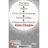 The Story Of An Hour Regret A Pair Of Silk Stockings Desiree`s Baby A Respectable Woman-Gece Kitaplığı