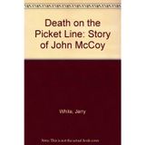 The Story of John Mc Coy: Death on the Picket Line