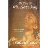 The Story Of Ms. Gertie King: A Post Civil War Era Southern Plantation Family Saga Set in the Deep South of Mobile, Alabama (Faith-based) (The Bentley Family Adventures, Band 4)