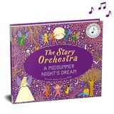 The Story Orchestra: Shakespeare's A Midsummer Night's Dream: Press the note to hear Mendelssohn's music: Volume 10