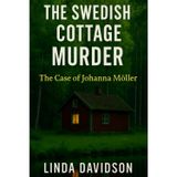 The Swedish Cottage Murder: The Case of Johanna Möller