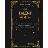 THE Talent Bible: How To Be Your Agent’s Dream, Not Their Nightmare