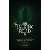 The Talking Dead: A Collection of Messages from Beyond the Veil, 1850 to 1920s (Expanded Edition)