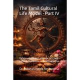 The Tamil Cultural Life Model - Part IV: Religion, Festivals, Language, Arts, and Cultural Expressions in Tamil Civilization
