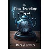 The Time-Traveling Teapot: 3