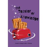 The Toaster of Knowledge: Every Slice a Universal Truth