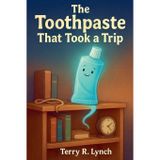 The Toothpaste That Took A Trip