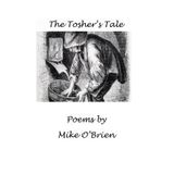 The Tosher's Tale: Poems by Mike O'Brien