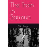 The Train in Samsun