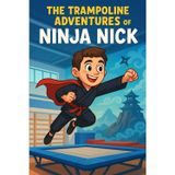 The Trampoline Adventures of Ninja Nick