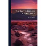 The Travel Drivers Of Texas Vol-I