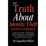 The Truth About Identity Theft and How to Fight Back: A Step-by-Step Guide—Protecting, Repairing your Credit, Regaining Clarity, and Taking Back ... Peace of Mind (The Truth About Your Money)