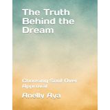 The Truth Behind the Dream: Choosing Soul Over Approval