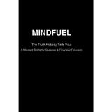 The Truth Nobody Tells You: 8 Mindset Shifts for Success & Financial Freedom: Break free from comfort, master discipline, and build the future your future self is waiting for.