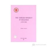 The Turkish Minority in Bulgaria 1878 - 1908 - Ömer Turan