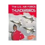 The U.S. Air Force Thunderbirds (U.S. Armed Forces) Braulick, Carrie A.
