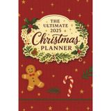The Ultimate 2025 Christmas Planner: A Holiday Survival Kit to Organize, Laugh & Survive the Chaos, One List at a Time