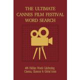 The Ultimate Cannes Film Festival Word Search: 450 Hidden Words Celebrating Cinema, Glamour & Global Icons