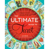 The Ultimate Guide to Tarot: A Beginner's Guide to the Cards Spreads and Revealing the Mystery of the Tarot