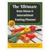 The Ultimate Keto Menu & Intermittent Fasting Planner: The Complete Keto & Fasting Lifestyle Tracker for Weight Loss, Low-Carb Living, Fitness Goals, and Mindful Reflections