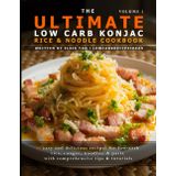 The Ultimate Low Carb Konjac Rice & Noodle Cookbook