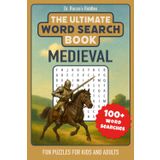The Ultimate Medieval Word Search Book: Over 1500 Words total, 100+ Puzzles, 50 Categories of Historical Word Game Fun for Adults and Teens (Dr. Rucco’s Riddles, Band 6)