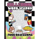 The Ultimate Millennial Word Search Book: A Throwback Puzzle Book of 90s and 2000s Favorite Foods and Snacks | A Taste of Nostalgia | 100 Puzzles | 2000 Words | 8.5 x 11 inches