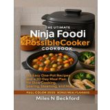 The Ultimate Ninja Foodi PossibleCooker Cookbook: 110 Easy One-Pot Recipes and a 30-Day Meal Plan for Slow Cooking, Searing, Steaming, and More