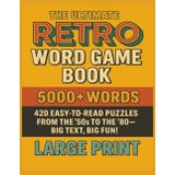 The Ultimate Retro Word Game Book: 420 Large-Print Puzzles Featuring 5,000+ Words from the ‘50s to the ‘80s – A Nostalgic Brain Workout!