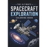 The Ultimate Spacecraft Exploration Colouring Book: Rockets, Probes, & Space Stations