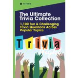 The Ultimate Trivia Collection: 1,100 Fun & Challenging Trivia Questions Across Popular Topics: Movies & TV Shows, Pop Culture, Music, Sports, Science ... Fun Facts, and Final Bonus Challenge Trivia