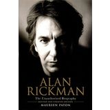 The Unauthorised Biography Alan Rickman