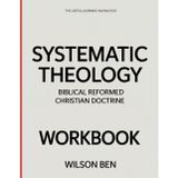 The Useful Learning Knowledge Systematic Theology: Biblical Reformed Christian Doctrine.