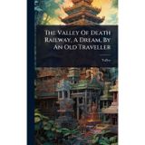 The Valley Of Death Railway, A Dream, By An Old Traveller