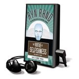 The Virtue of Selfishness: A New Concept of Egoism [With Earbuds]
