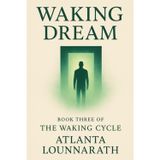 The Waking Cycle: Book Three - Waking Dream: 3