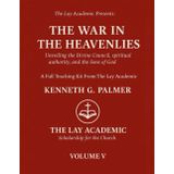 The War in the Heavenlies: Teaching Kit - Unveiling the Divine Council, spiritual authority, and the Sons of God.