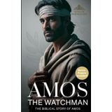 The Watchman - The Biblical Story of Amos (The Sons of Inspiration Series Book 2)