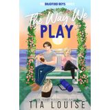 The Way We Play: or Tempting the Kicker (The Bradford Boys)