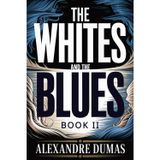 The Whites and the Blues: Book II (13 Vendémiaire): A New Translation