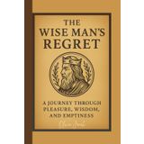 The Wise Man's Regret: A Journey Through Pleasure, Wisdom, and Emptiness (Rediscovering myself, Band 6)
