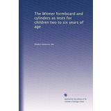 The Witmer formboard and cylinders as tests for children two to six years of age