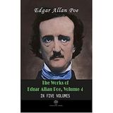 The Works Of Edgar Allan Poe - Volume 4 - In Five Volumes - Edgar Allan Poe