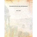 The world at the cross roads 1921 [Hardcover] [Hardcover] Boris L. Brasol