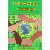 The World I Dream: Building a future of harmony and justice