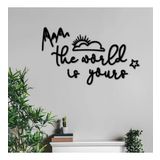 The World Is Yours Dekoratif Duvar Yazısı Süsü