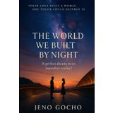 THE WORLD WE BUILT BY NIGHT: A perfect dream, or an imperfect reality? ; Their love built a world. One touch could destroy it.