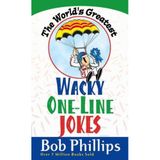 The World's Greatest Wacky One-Line Jokes Phillips, Bob