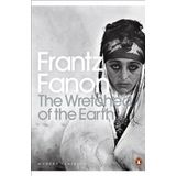 The Wretched Of The Earth - Frantz Fanon
